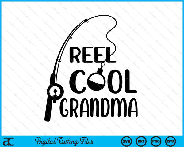 Reel Cool Grandma Mother's Day SVG PNG Digital Cutting Files