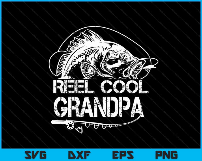 Reel Cool Grandpa SVG PNG Digital Cutting Files