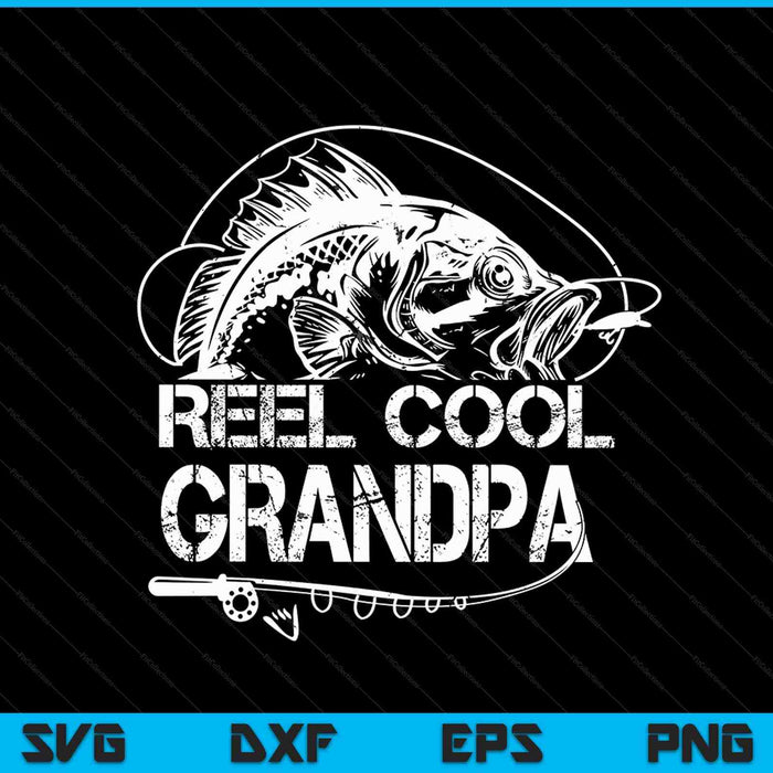 Reel cool grandpa SVG cut file