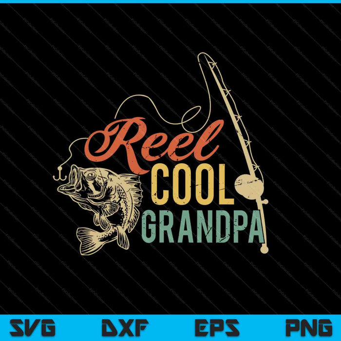 Reel Cool Grandpa Fathers Day SVG PNG Cutting Printable Files