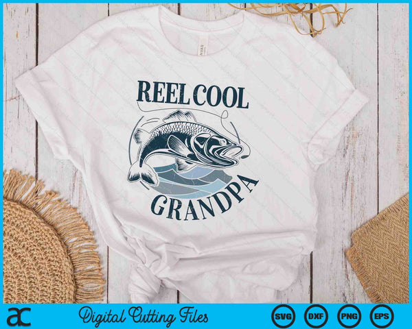 Reel Cool Grandpa Fishing Dad Gifts Father's Day Fisherman SVG PNG Digital Printable Files