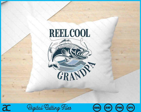 Reel Cool Grandpa Fishing Dad Gifts Father's Day Fisherman SVG PNG Digital Printable Files