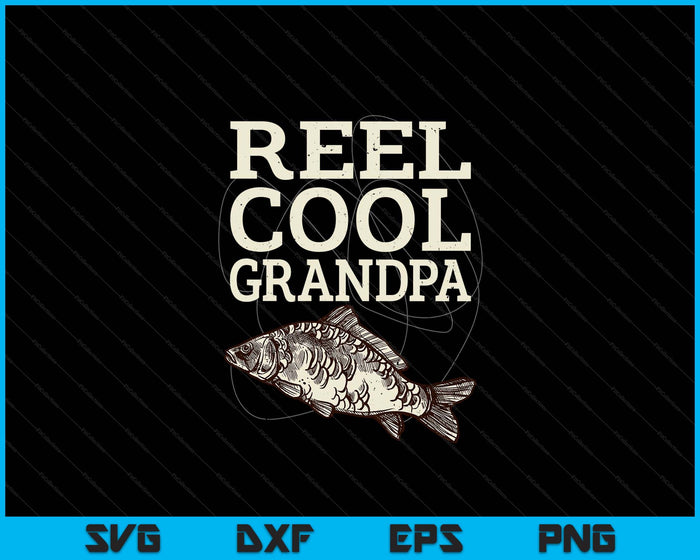 Reel Cool Grandpa Fly Fishing Walleye Fishing Pole SVG PNG Digital Cutting Files