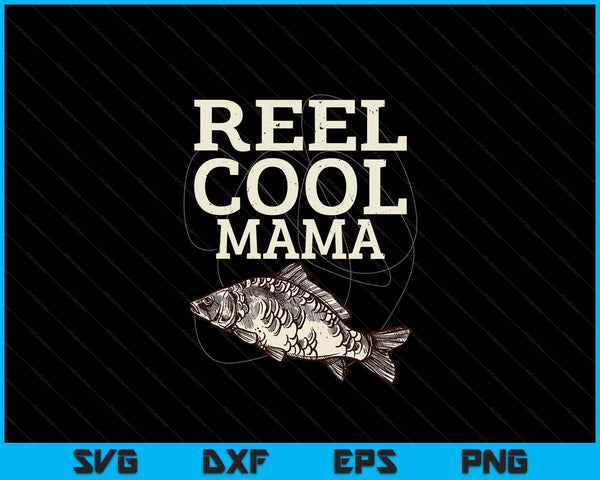 Reel Cool Mama Fly Fishing Walleye Fishing Pole SVG PNG Digital Cutting Files