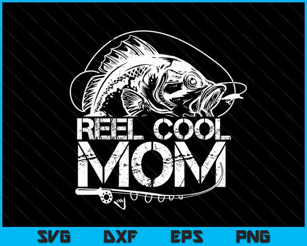 Reel Cool Mom Fishing SVG PNG Digital Cutting Files