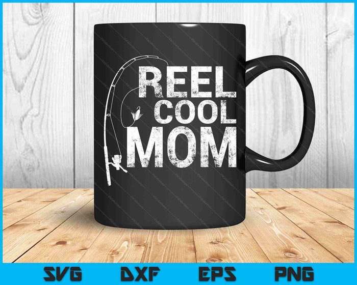 Reel Cool Mom Fishing SVG PNG Cutting Printable Files