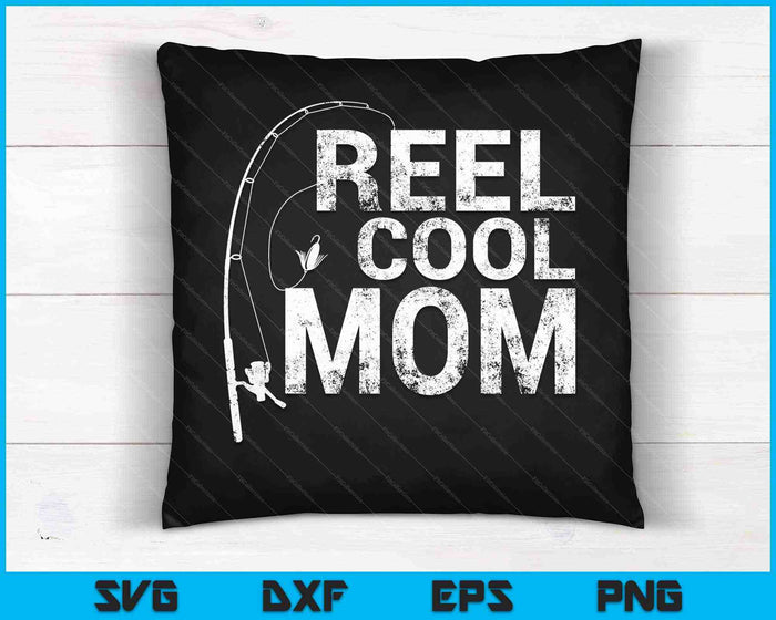 Reel Cool Mom Fishing SVG PNG Cutting Printable Files