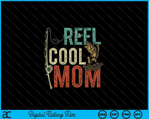 Reel Cool Mom Fishing Gift SVG PNG Snijden afdrukbare bestanden