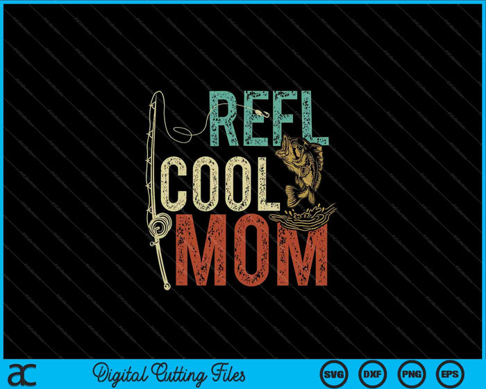 Carrete Cool Mamá Pesca Regalo SVG PNG Cortar Archivos Imprimibles