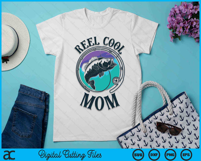 Reel Cool Mom Fishing Mom Gifts Mother's Day SVG PNG Digital Cutting File