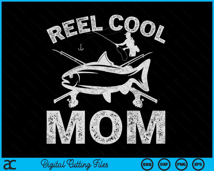 Reel Cool Mom Mother's Day SVG PNG Digital Cutting Files