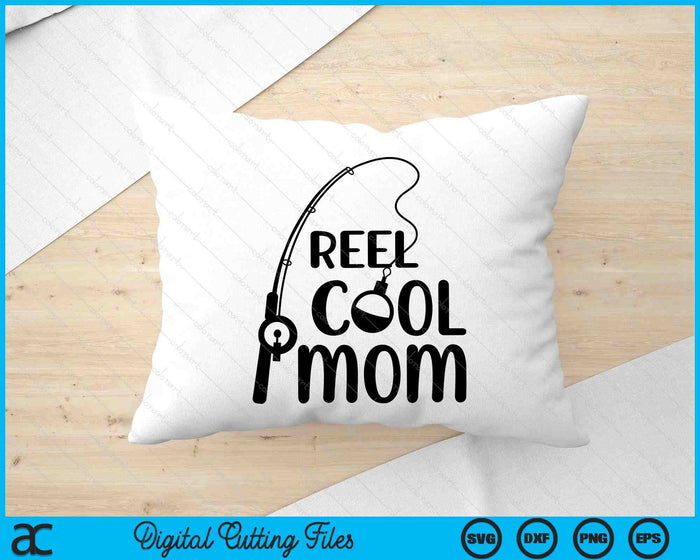 Reel Cool Mom Mother's Day SVG PNG Digital Cutting Files