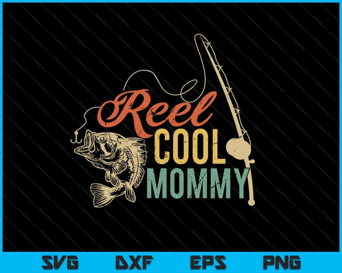 Reel Cool Mommy SVG PNG Cutting Printable Files