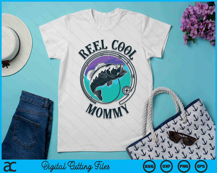 Reel Cool Mommy Fishing Mommy Gifts Mother's Day SVG PNG Digital Cutting File