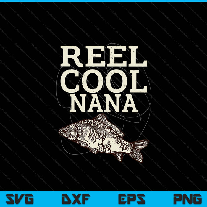 Reel cool nana fly fishing walleye fishing pole SVG cut file
