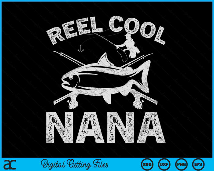 Reel Cool Nana Mother's Day SVG PNG Digital Cutting Files