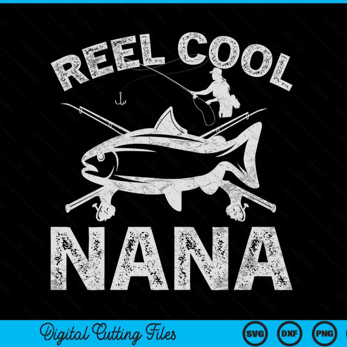 Reel cool nana Mother's Day SVG cut file