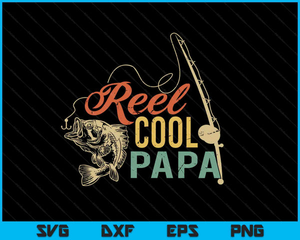 Reel Cool Papa Fathers Day SVG PNG Cutting Printable Files