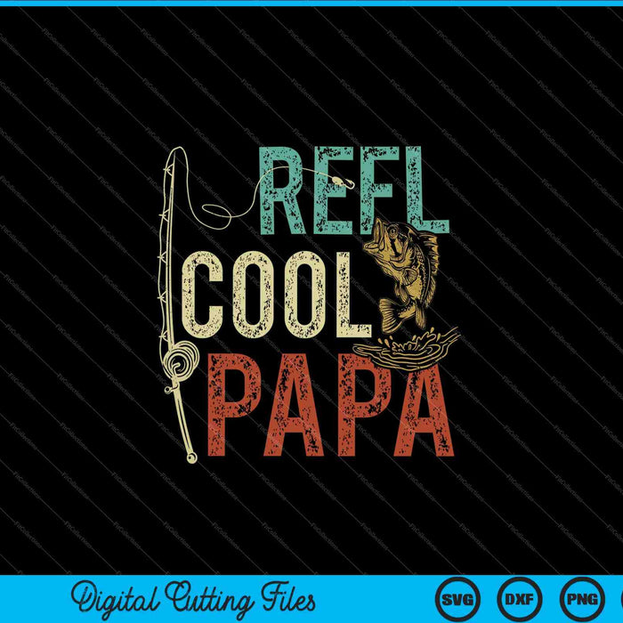 Carrete Cool Papa Pesca Regalo Día del Padre Pescador SVG PNG Cortando Archivos Imprimibles