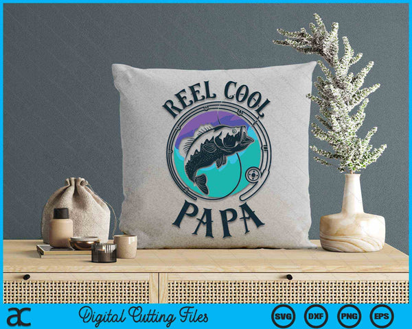 Reel Cool Papa Fishing Papa Gifts Father's Day Fisherman SVG PNG Digital Cutting File