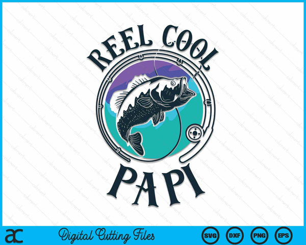 Reel Cool Papi Fishing Dad Gifts Father's Day Fisherman SVG PNG Digital Cutting File