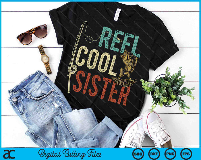 Reel Cool Sister Fishing Gift SVG PNG Cutting Printable Files
