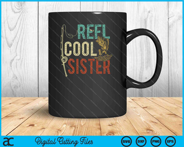 Carrete Cool Sister Fishing Gift SVG PNG Cortar archivos imprimibles