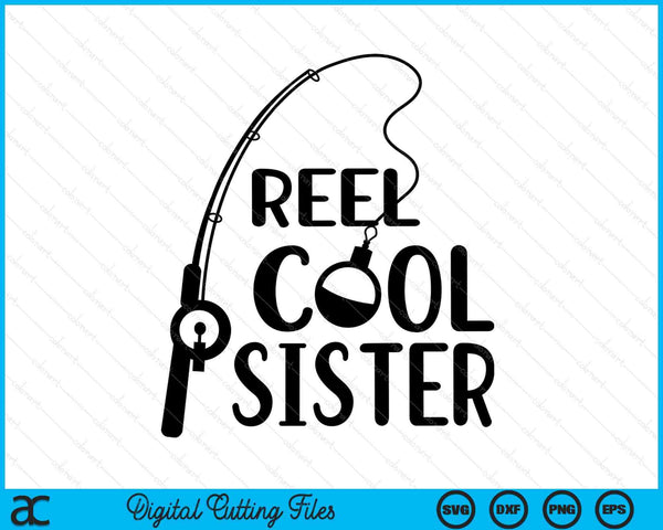 Reel Cool Sister Mother's Day SVG PNG Digital Cutting Files