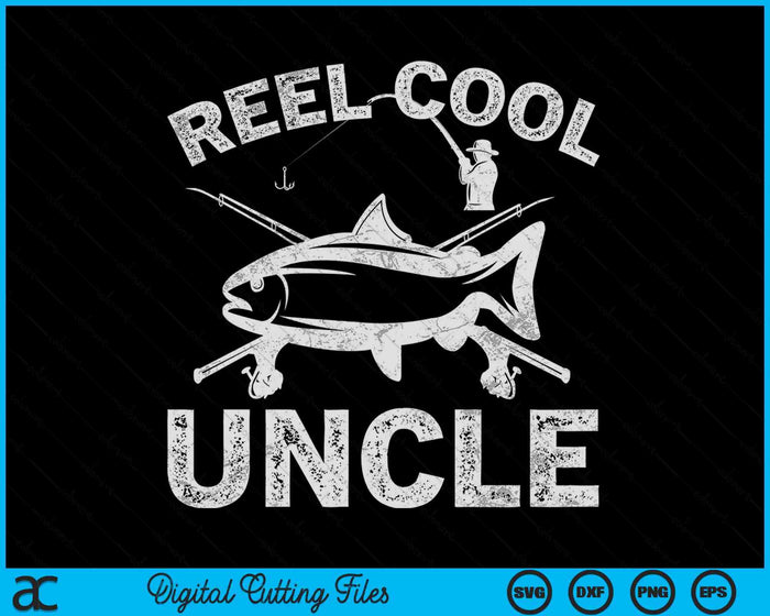 Reel Cool Uncle Father's Day SVG PNG Digital Cutting File