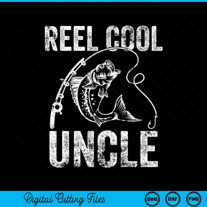 Reel Cool Uncle Fishing SVG PNG Digital Cutting File