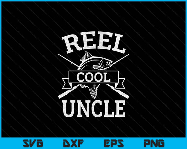 Reel Cool Uncle For Fishing Father's Day Birthday Christmas SVG PNG Digital Cutting Files