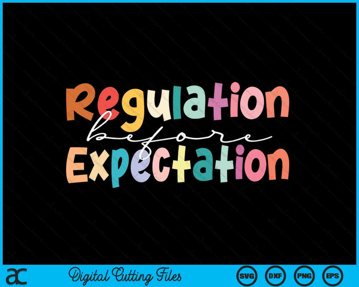 Regulation Before Expectation Autism Special Education SVG PNG Digital Cutting Files