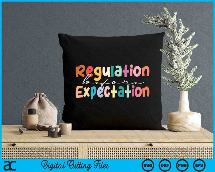 Regulation Before Expectation Autism Special Education SVG PNG Digital Cutting Files