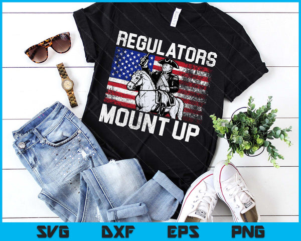 Regulators Mount Up 4th Of July Independent Day SVG PNG Digital Printable Files