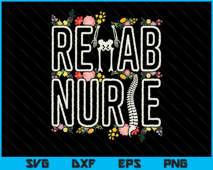 Rehab Technician Rehab Nurse SVG PNG Digital Printable Files