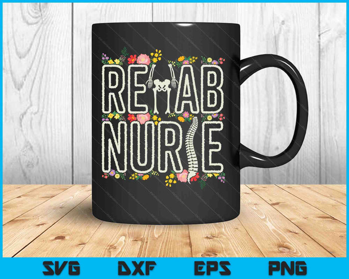 Rehab Technician Rehab Nurse SVG PNG Digital Printable Files