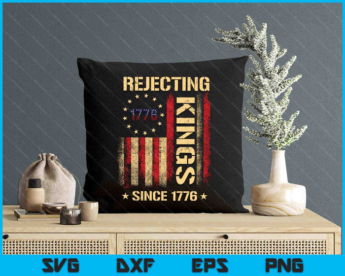 Rejecting Kings Since 1776 American Vintage Flag SVG PNG Digital Printable Files