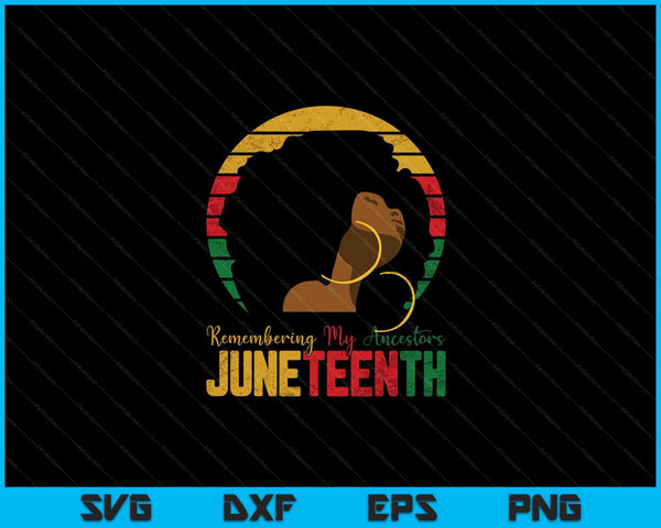 Recordando a mis antepasados ​​Juneteenth SVG PNG Cortando archivos imprimibles