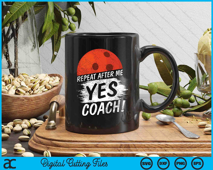 Repeat After Me Yes Coach Bowling Funny Sport SVG PNG Digital Printable Files