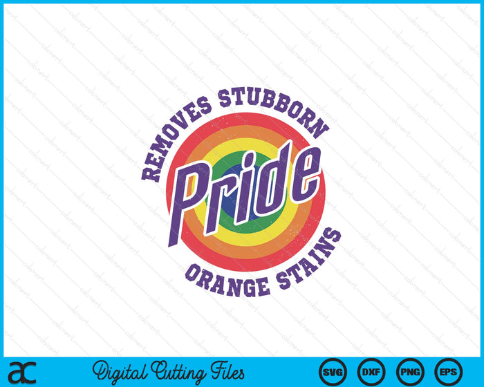 Resist Trump Remove Stubborn Orange Stains Pride Month LGBTQ SVG PNG Digital Printable Files