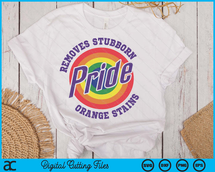 Resist Trump Remove Stubborn Orange Stains Pride Month LGBTQ SVG PNG Digital Printable Files