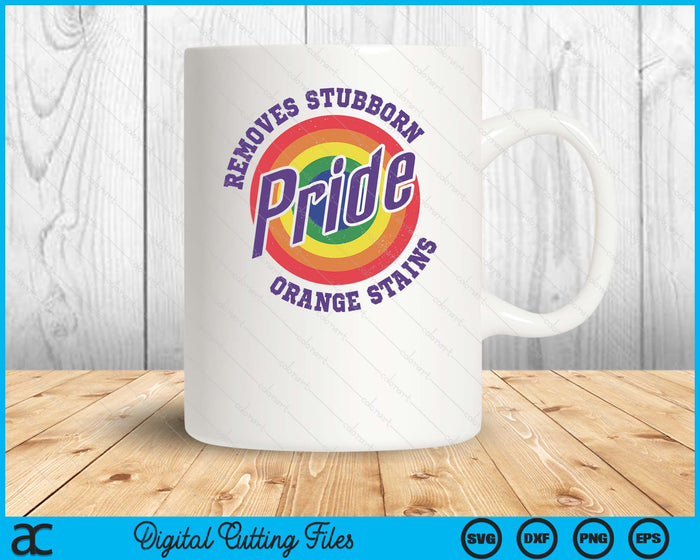 Resist Trump Remove Stubborn Orange Stains Pride Month LGBTQ SVG PNG Digital Printable Files