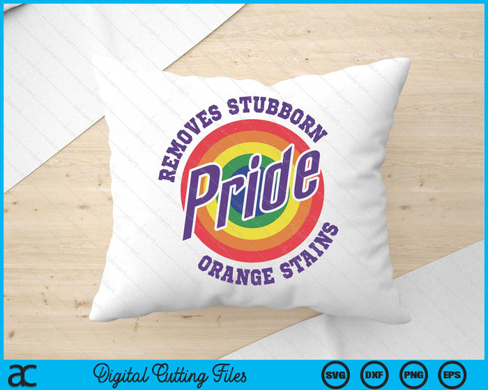 Resist Trump Remove Stubborn Orange Stains Pride Month LGBTQ SVG PNG Digital Printable Files