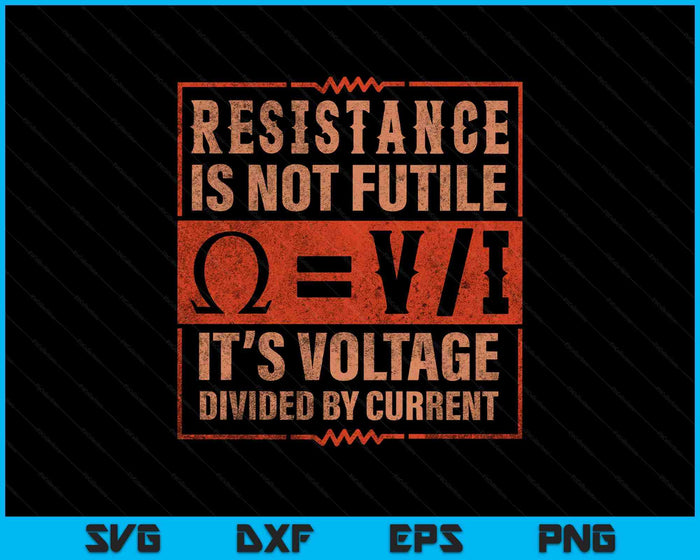 Resistance Is Not Futile Funny Electrician SVG PNG Digital Printable Files