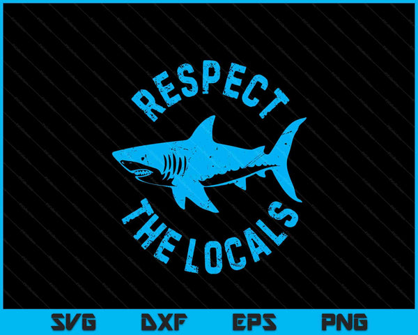 Respect the locals shark ocean animal rights biology life SVG cut file