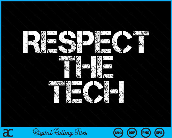 Respect The Tech Theatre Tech Crew Nerd SVG PNG Digital Cutting Files