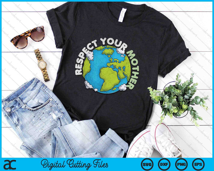 Respect Your Mother Vintage Earth Day SVG PNG Digital Printable Files