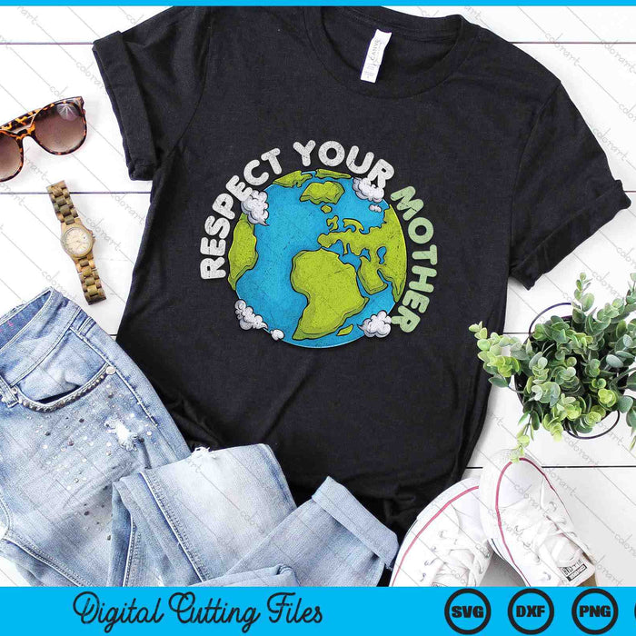Respect Your Mother Vintage Earth Day SVG PNG Digital Printable Files