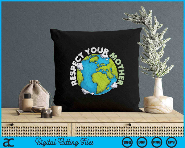 Respect Your Mother Vintage Earth Day SVG PNG Digital Printable Files