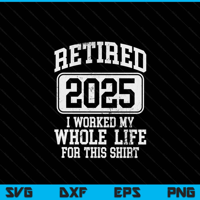 Retired 2025 retirement humor SVG cut file